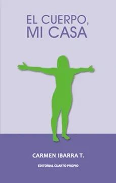 El cuerpo, mi casa