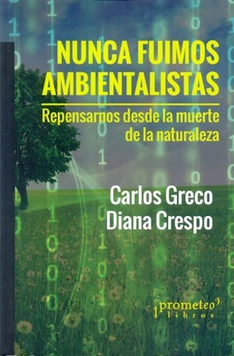 Nunca Fuimos Ambientalistas