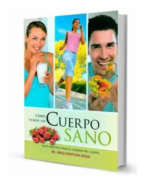 Cómo Tener Un Cuerpo Sano