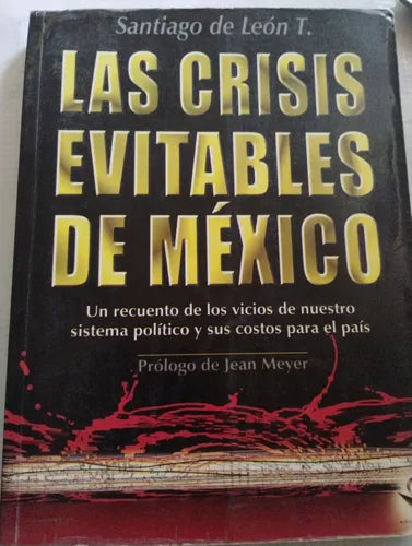 Las crisis evitables de México