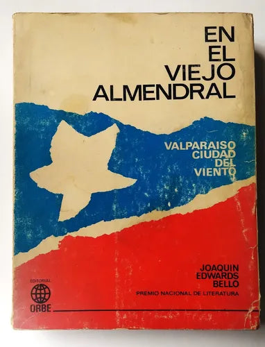 En el viejo almendral: Valparaíso, ciudad del viento