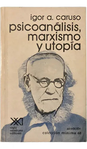 Psicoanálisis, marxismo y utopía