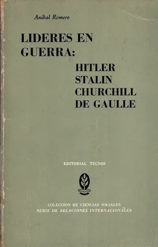 Líderes en guerra: Hitler, Stalin, Churchill, De Gaulle