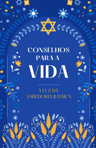 Conselhos para a Vida: À luz da sabedoria judaica
