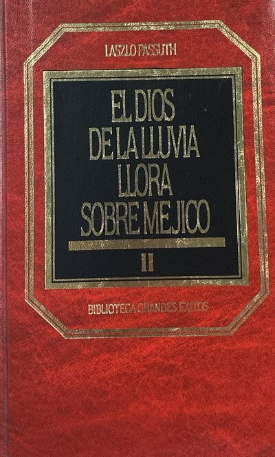 El dios de la lluvia llora sobre Méjico — Tomo II
