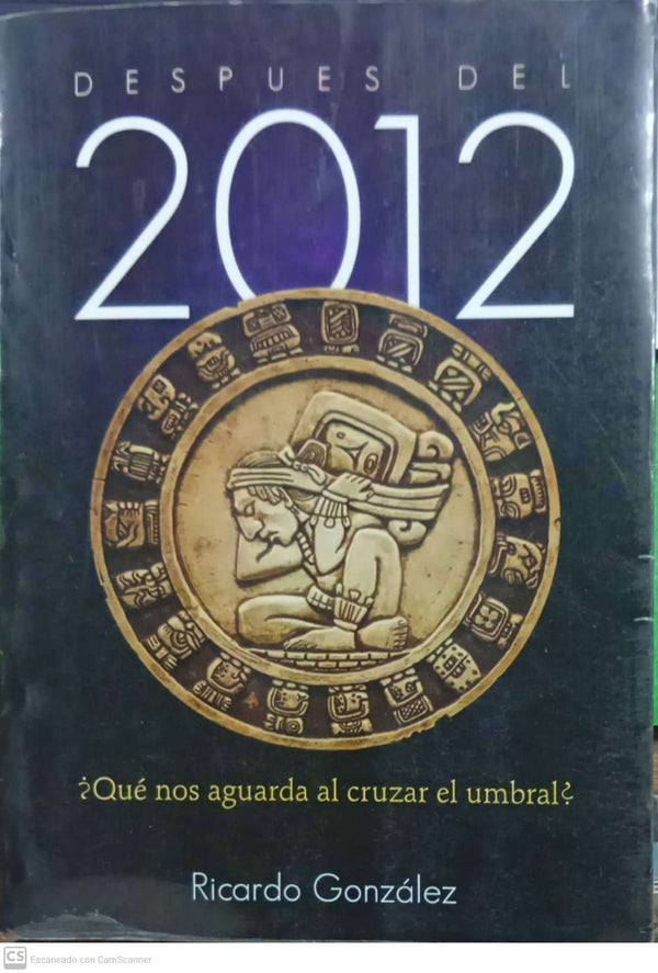 Después del 2012: ¿Qué nos aguarda al cruzar el umbral?