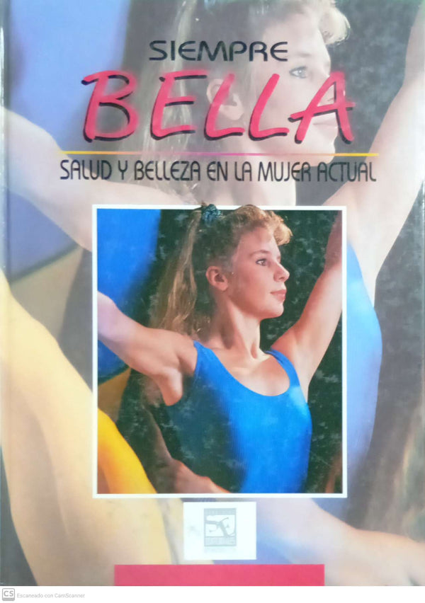 Siempre bella: salud y belleza en la mujer actual