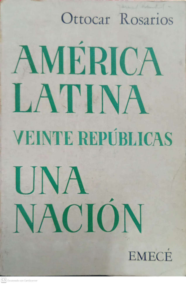 América Latina: veinte repúblicas, una nación