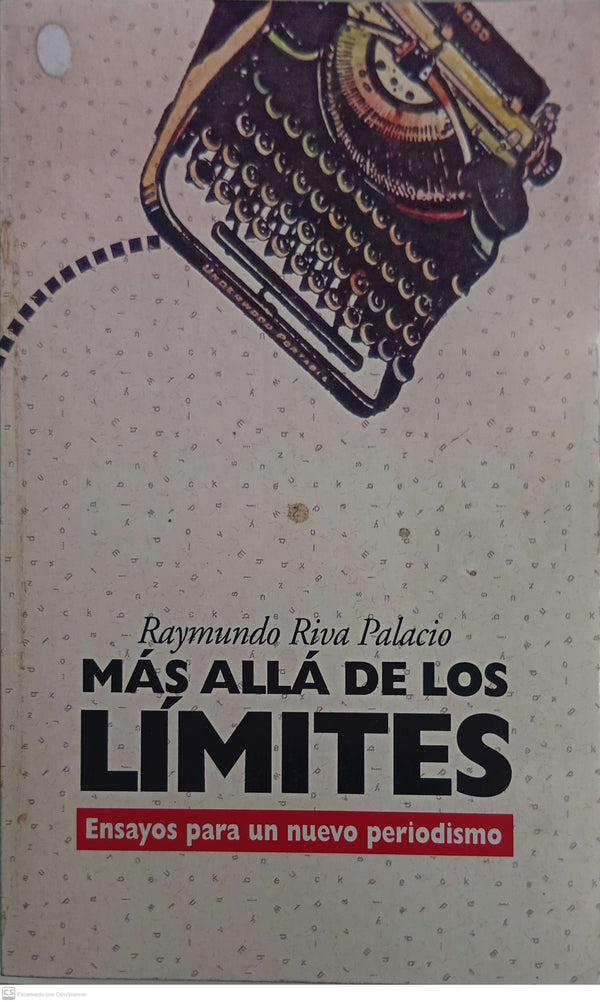 Más allá de los límites: Ensayos para un nuevo periodismo