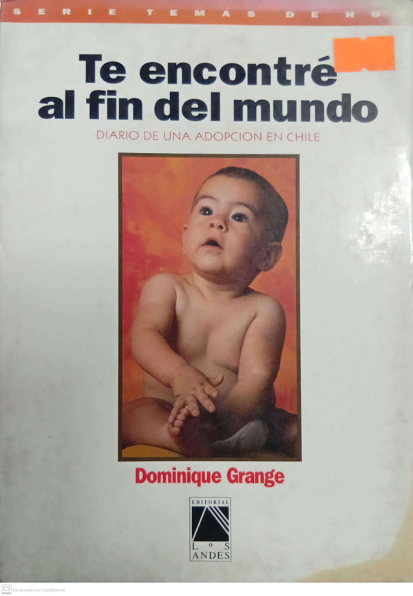 Te encontré al fin del mundo: Diario de una adopción en Chile