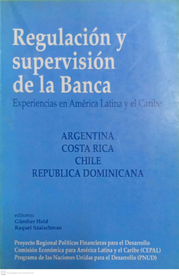 Regulación y supervisión de la banca. Experiencias en América Latina y el Caribe