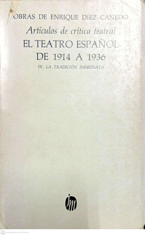 Artículos de crítica teatral: El teatro español de 1914 a 1936 — IV. La tradición inmediata