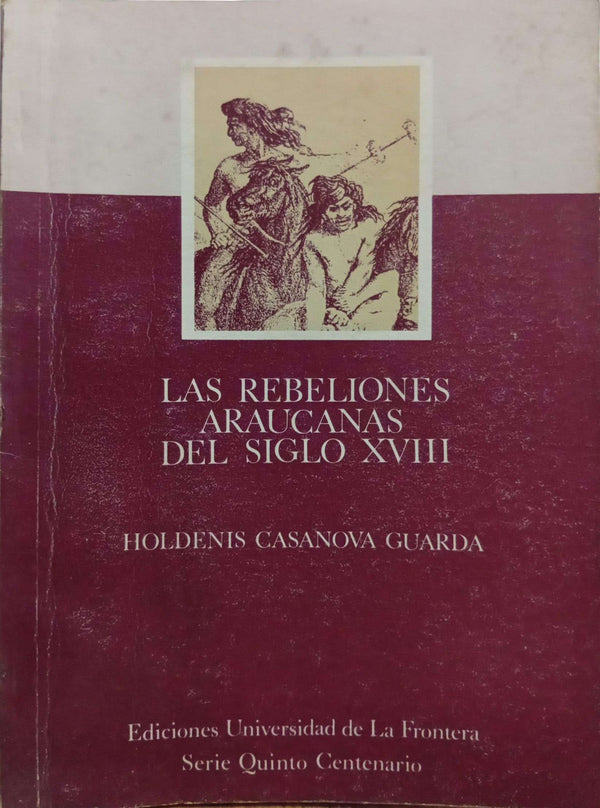 Las rebeliones araucanas del siglo XVIII: mito y realidad