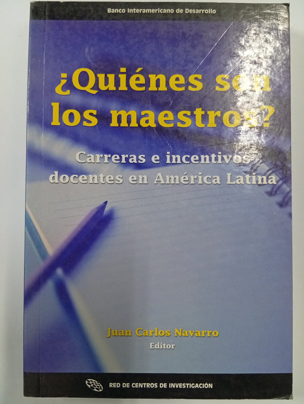 ¿Quiénes son los maestros? Carreras e incentivos docentes en América Latina