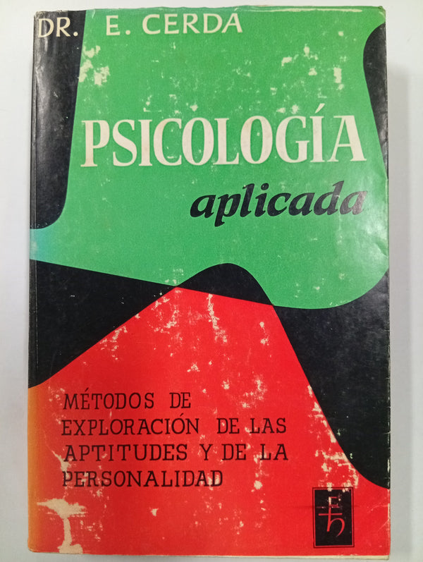 Psicología aplicada. Métodos de exploración de las aptitudes y de la personalidad