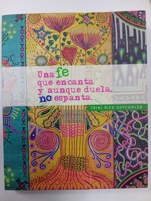 Una fe que encanta y aunque duela, no espanta