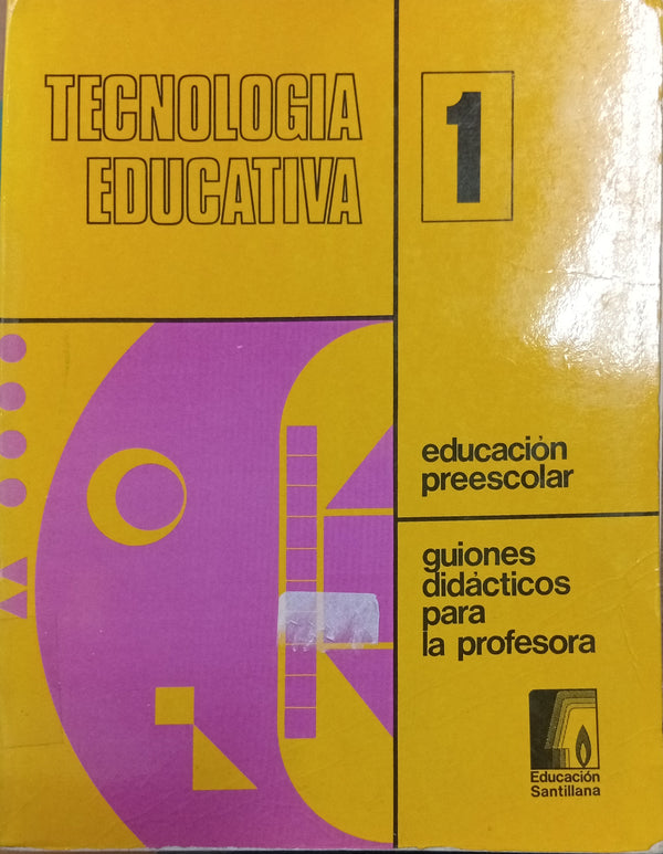 ecnología Educativa 1: Educación Preescolar – Guiones Didácticos para la Profesora
