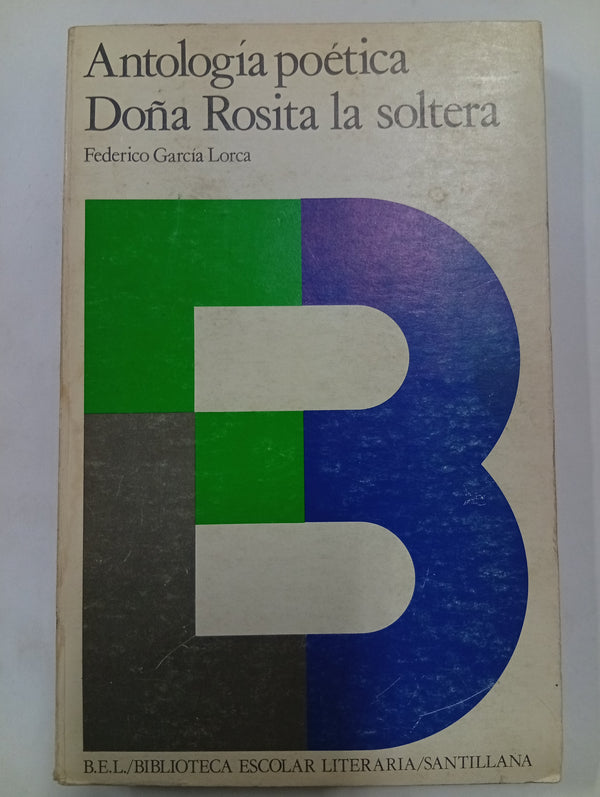 Antología poética / Doña Rosita la soltera