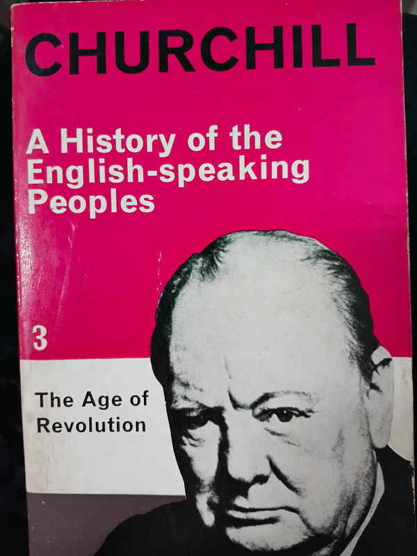 A History of the English-Speaking Peoples 3 The age of revolution