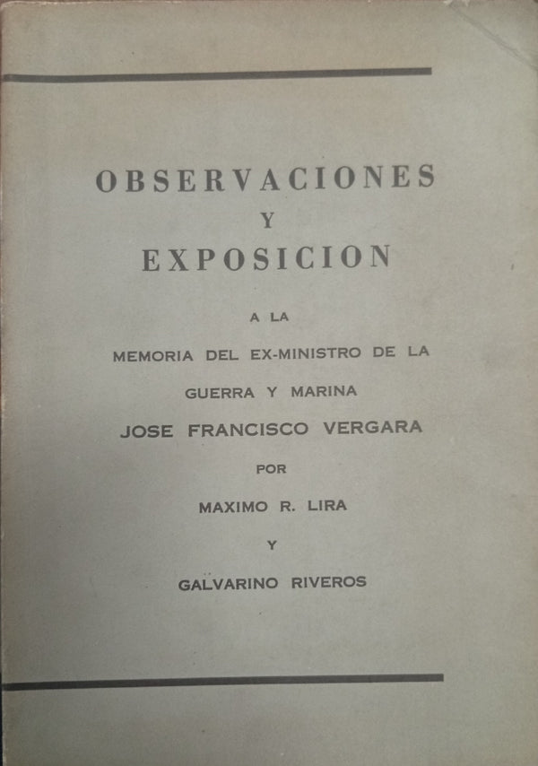 Observaciones y exposición a la Memoria del ex-Ministro de la Guerra y Marina José Francisco Vergara