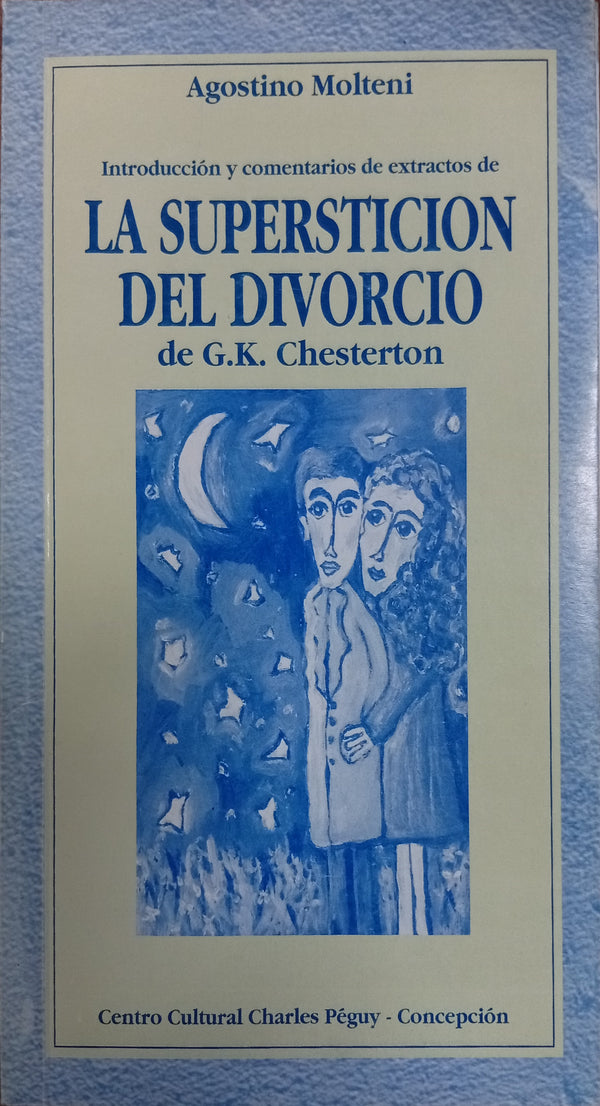 Introducción y comentarios de extractos de La superstición del divorcio de G. K. Chesterton