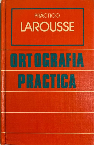 PrÌÁctico Larousse: OrtografÌ?a prÌÁctica
