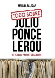 Todo sobre Julio Ponce Lerou: De yerno de Pinochet a millonario -
