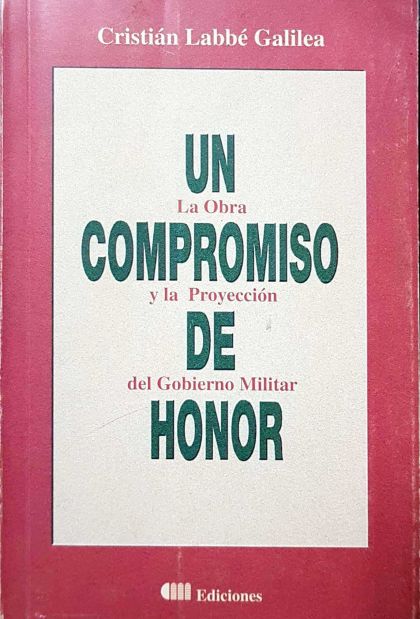 Un Compromiso de Honor: La obra y la proyección del Gobierno Militar
