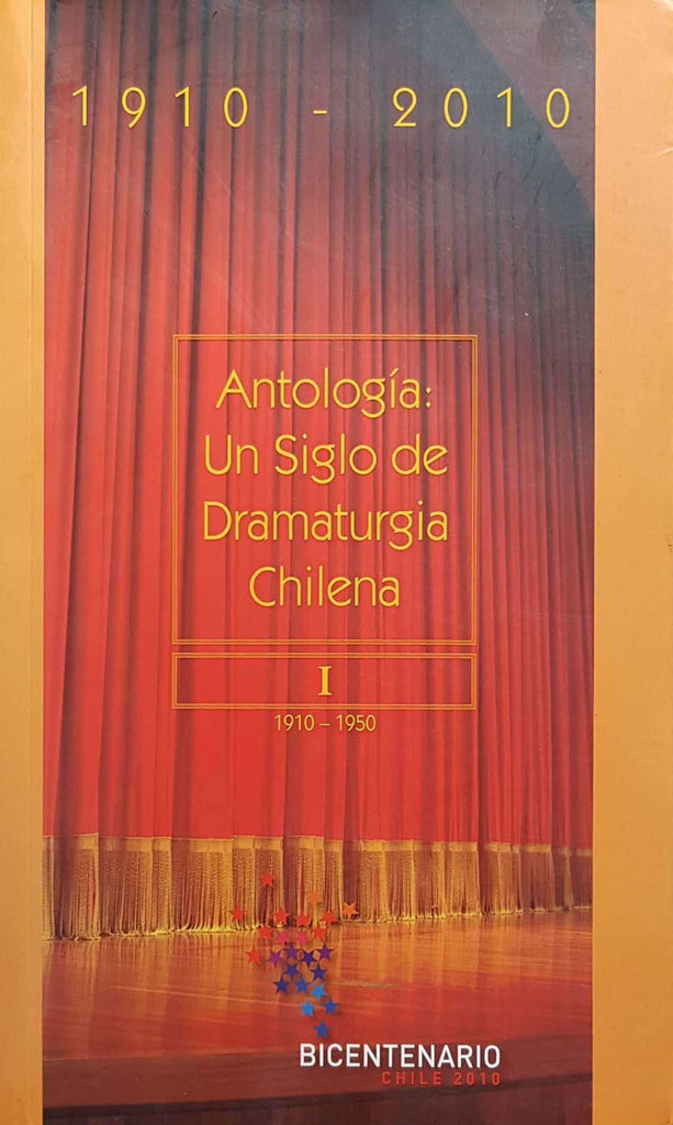 Antología: Un siglo de dramaturgia chilena. Tomo I