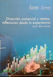 Dirección comercial y ventas, reflexiones desde la experiencia