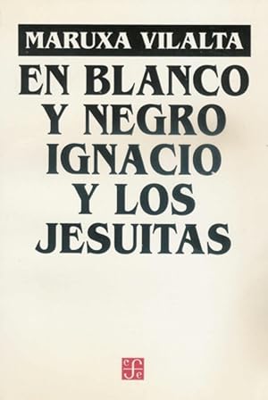 En blanco y negro: Ignacio y los jesuitas. Obra en 12 cuadros