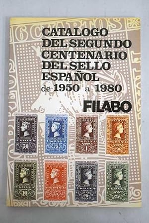 CATÁLOGO DEL SEGUNDO CENTENARIO DEL SELLO ESPAÑOL DE 1950 A 1980