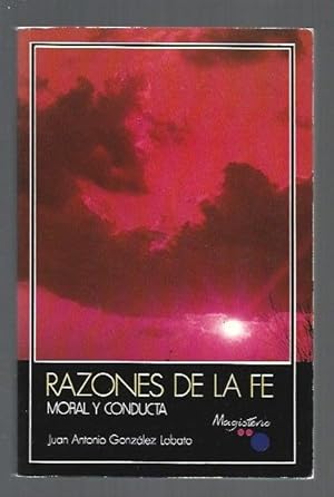 RAZONES DE LA FE. MORAL Y CONDUCTA