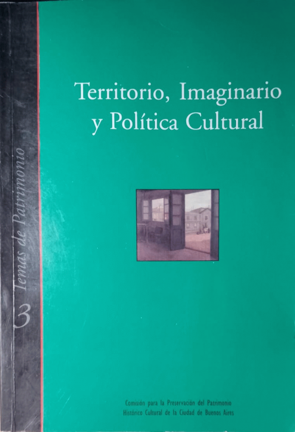 Territorio, imaginario y política cultural (Temas de patrimonio) (Spanish Edition)