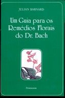 Um Guia Para Os RemÉdios Florais Do Dr. Bach