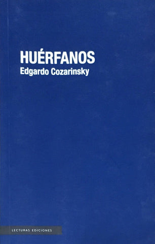 Huerfanos By Edgardo Cozarinsky