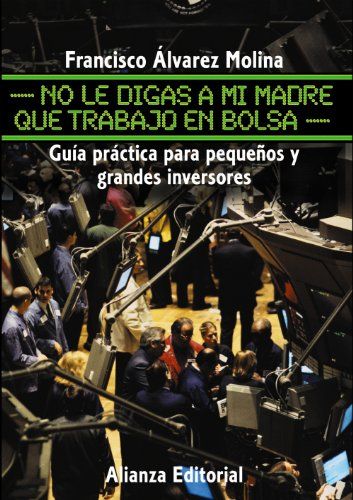 No le digas a mi madre que trabajo en bolsa