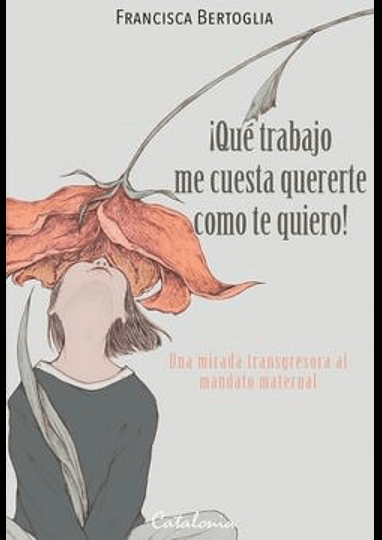¡Que trabajo me cuesta quererte como te quiero!