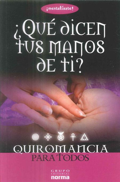 ¿Qué dicen tus manos de ti? Quiromancia para todos