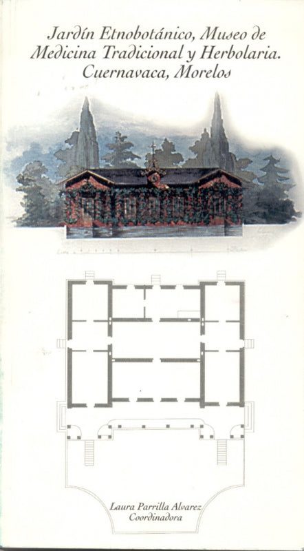 Jardín Etnobotánico, Museo de Medicina Tradicional y Herbolaria