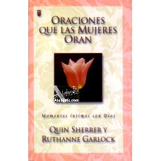 Oraciones que las Mujeres Oran: Momentos Intimos con Dios