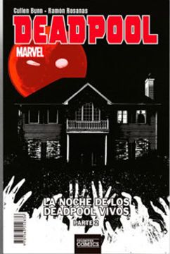 Deadpool. La Noche De Los Seres Vivos Parte 2