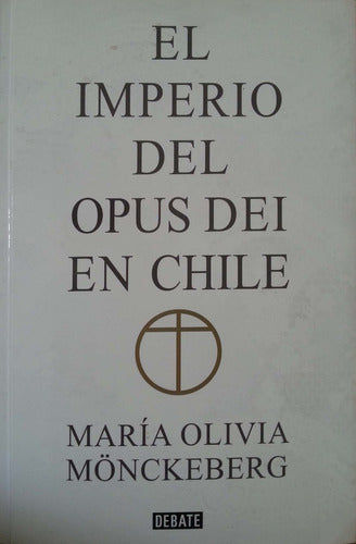 El Imperio del Opus Dei en Chile