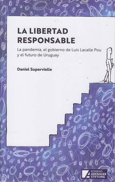 La libertad responsable: la pandemia, el gobierno de Luis Lacalle