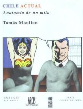 Chile Actual: Anatomía De Un Mito