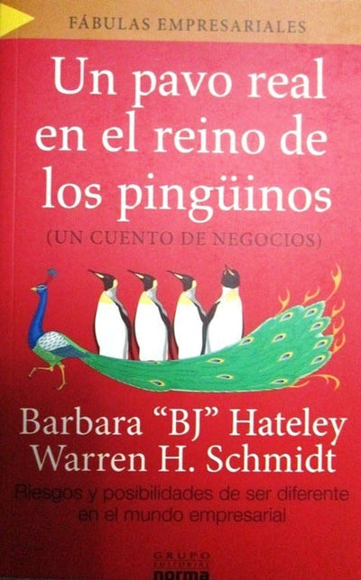 Un pavo real en el reino de los pingüinos (Un cuento de negocios)