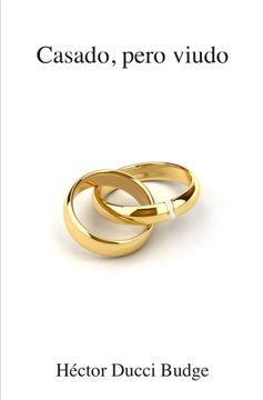 Casado, pero viudo