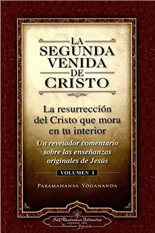 La Segunda Venida de Cristo: La resurrección del Cristo que mora en tu interior