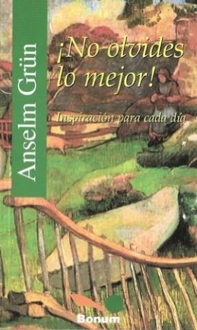 ¡No olvides lo mejor! inspiracion para cada dia