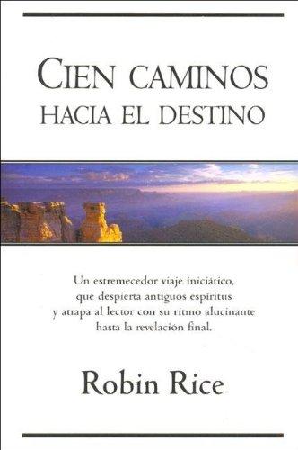 Cien Caminos Hacia El Destino